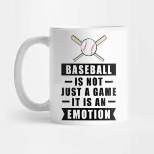 Baseball Is Not Just A Game, It Is An Emotion Mug